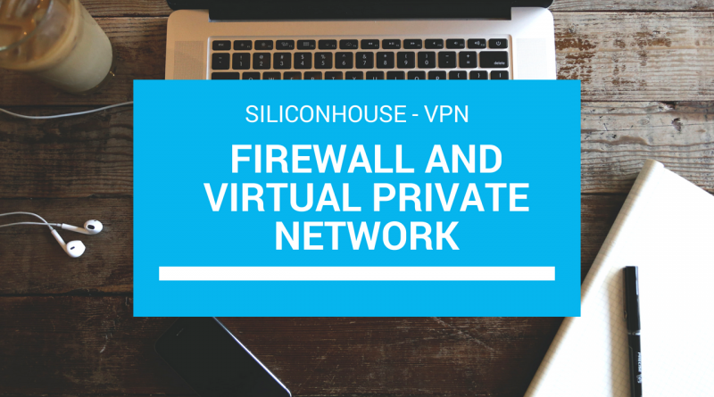 Firewall and Virtual Private Network