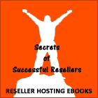 Reseller Hosting - Secrets Of Successful Reseller Ebook