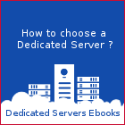 Dedicated Servers - How to Choose a Dedicated Server Hosting